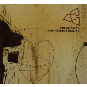 Polmo Polpo - Like Hearts Swelling  CD
